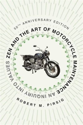  Zen and the Art of Motorcycle Maintenance: A Philosophical Journey on Two Wheels