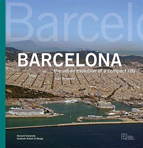  Barcelona: Architectural History of a City – Exploring Urban Evolution Through Stunning Imagery